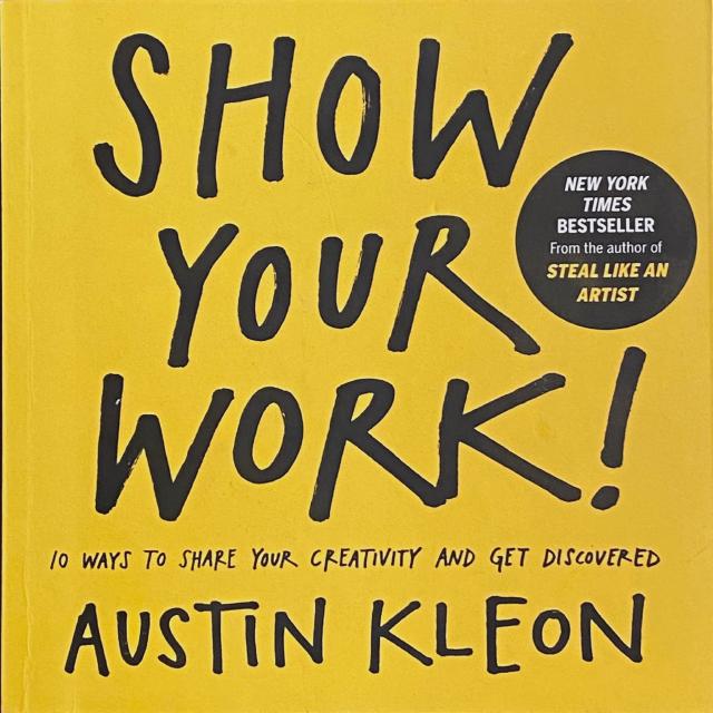Coveret til boken Show your work!: 10 ways to share your creativity and get discovered